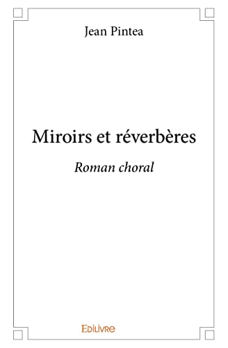Imagen de archivo de miroirs et reverberes - roman choral a la venta por Chapitre.com : livres et presse ancienne