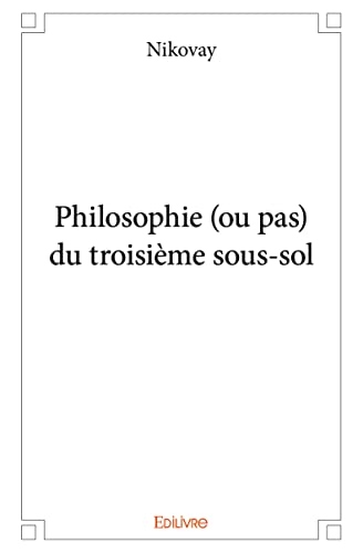 Stock image for philosophie (ou pas) du troisieme sous sol for sale by Chapitre.com : livres et presse ancienne