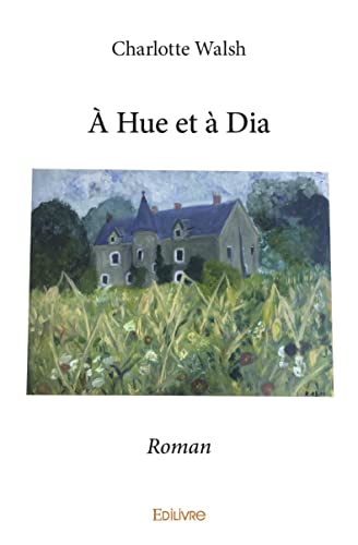 Stock image for a hue et a dia - roman for sale by Chapitre.com : livres et presse ancienne