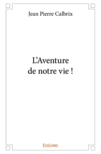 Stock image for L'Aventure de notre vie ! for sale by Revaluation Books