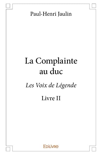 Beispielbild fr La Complainte au duc - Livre II zum Verkauf von Revaluation Books
