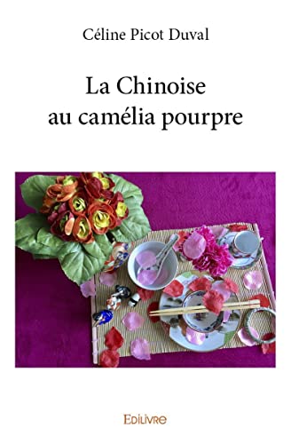 Imagen de archivo de la chinoise au camelia pourpre a la venta por Chapitre.com : livres et presse ancienne