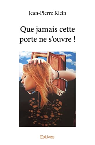 Stock image for Que jamais cette porte ne s'ouvre ! for sale by medimops