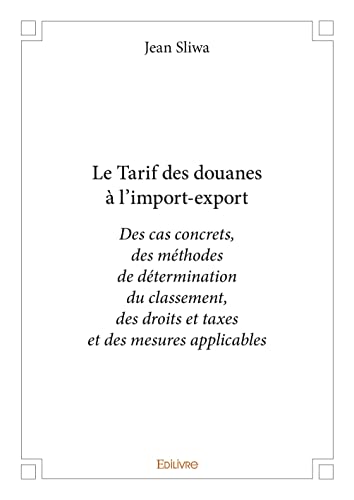 Beispielbild fr Le Tarif des douanes  l?import-export (French Edition) zum Verkauf von GF Books, Inc.
