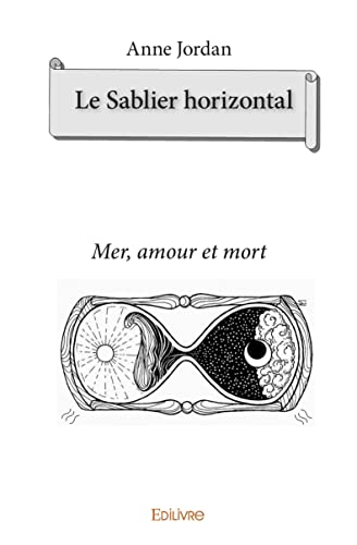 9782414365661: Le Sablier horizontal: Mer, amour et mort