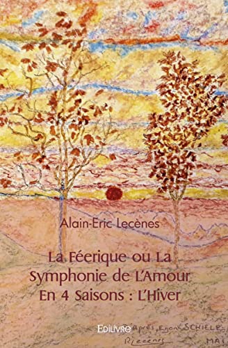 Beispielbild fr La Ferique ou La Symphonie de L'Amour En 4 Saisons : L'Hiver zum Verkauf von Revaluation Books