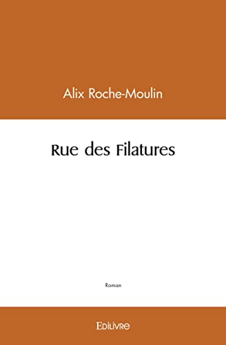 Imagen de archivo de rue des filatures a la venta por Chapitre.com : livres et presse ancienne