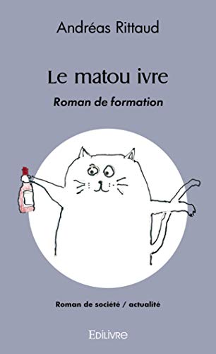 Beispielbild fr Le matou ivre Roman de formation zum Verkauf von medimops