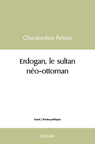 Imagen de archivo de erdogan, le sultan neo ottoman a la venta por Chapitre.com : livres et presse ancienne