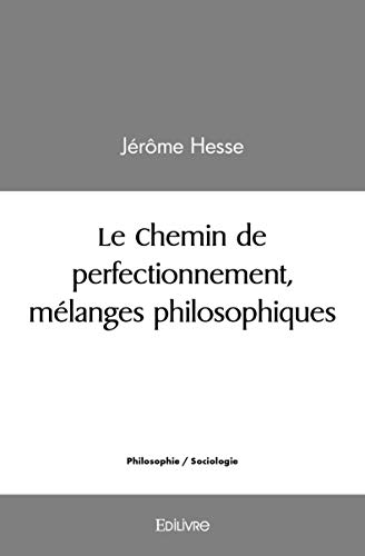 Stock image for Le Chemin de perfectionnement, mlanges philosophiques (French Edition) for sale by GF Books, Inc.