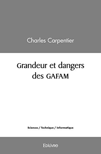 Beispielbild fr Grandeur et dangers des GAFAM (French Edition) zum Verkauf von GF Books, Inc.