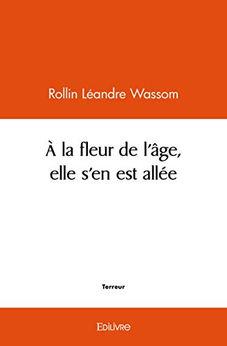 Stock image for A la fleur de l'age elle s'en est allee for sale by Librairie Th  la page