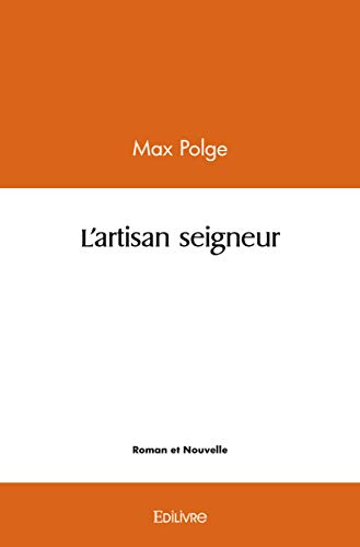 Beispielbild fr L'artisan seigneur zum Verkauf von Librairie Th  la page