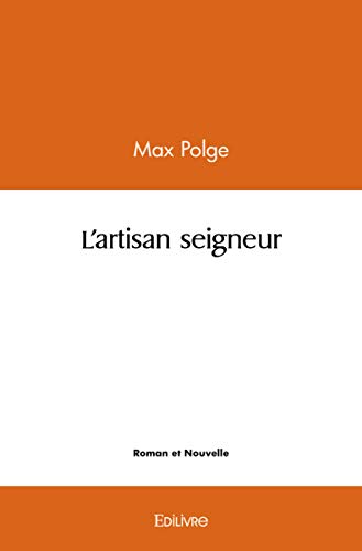 Imagen de archivo de L'artisan seigneur a la venta por Librairie Th  la page