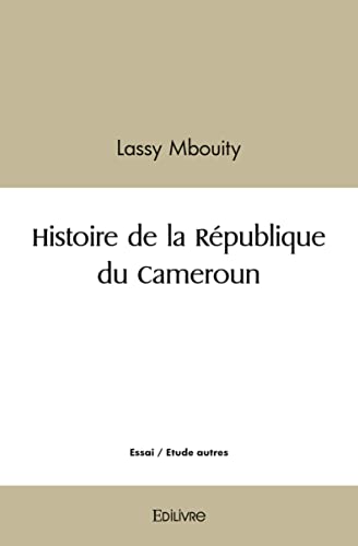 Stock image for Histoire de la Rpublique du Cameroun (French Edition) for sale by Books Unplugged