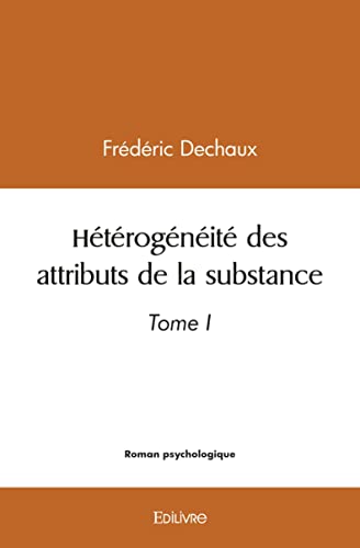 Stock image for heterogeneite des attributs de la substance - tome i for sale by Chapitre.com : livres et presse ancienne