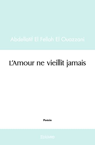 Imagen de archivo de l amour ne vieillit jamais a la venta por Chapitre.com : livres et presse ancienne