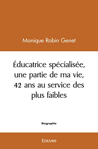 Stock image for ducatrice spcialise, une partie de ma vie, 42 ans au service des plus faibles for sale by Librairie Th  la page