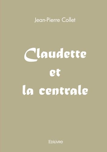 Stock image for Claudette et la centrale for sale by Ammareal