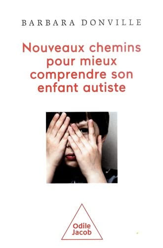Beispielbild fr Les Nouveaux chemins pour mieux comprendre son enfant autiste zum Verkauf von Ammareal