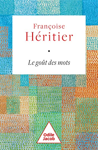 Beispielbild fr Le Got des mots - COLLECTOR [Broch] HRITIER, Franoise zum Verkauf von BIBLIO-NET