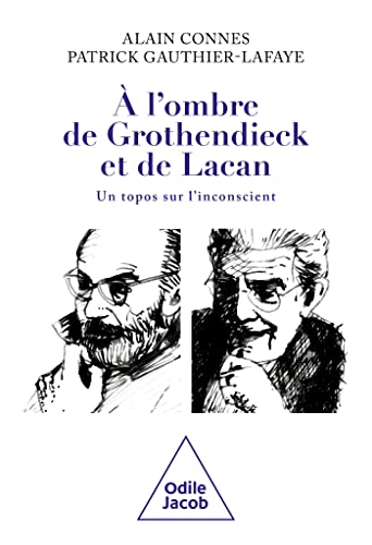 Beispielbild fr A L'ombre De Grothendieck Et De Lacan : Un Topos Sur L'inconscient ? zum Verkauf von RECYCLIVRE
