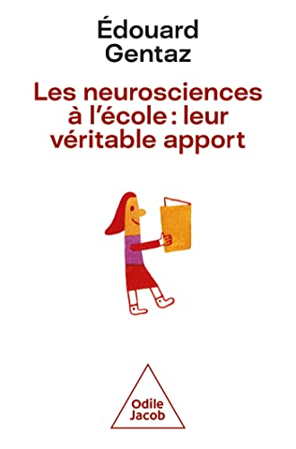 Stock image for Les neurosciences  l'cole: leur vritable apport [Broch] Gentaz, douard for sale by BIBLIO-NET