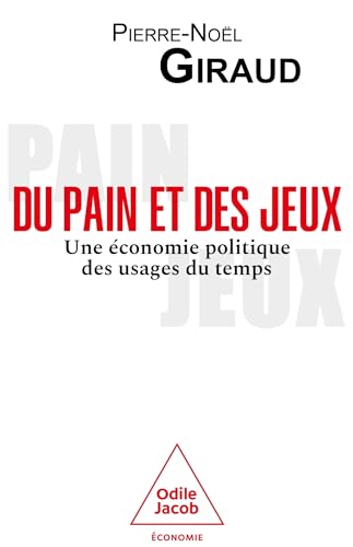 Beispielbild fr Du pain et des jeux: Une conomie politique des usages du temps zum Verkauf von Gallix