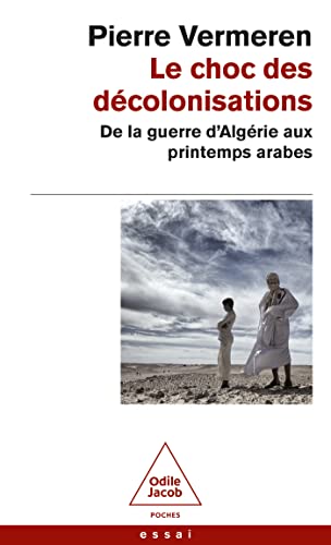 Beispielbild fr Le Choc des dcolonisations: De la guerre d'Algrie aux printemps arabes zum Verkauf von medimops