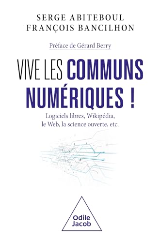 Stock image for Vive les communs numriques !: Logiciels libres, Wikipdia, le web, la science ouverte, etc. for sale by Ammareal