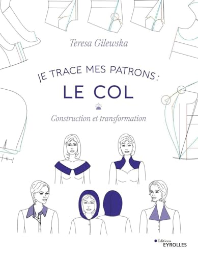 Stock image for Je trace mes patrons : Le col: Construction et transformation for sale by medimops