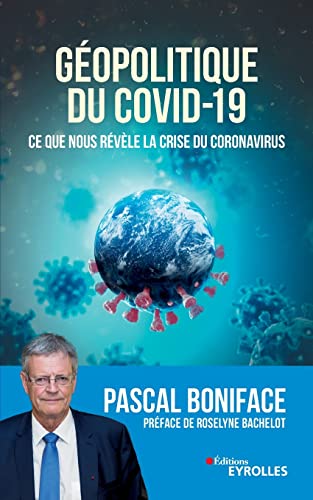 Imagen de archivo de G opolitique du Covid-19: Ce que nous r v le la crise du Coronavirus. Pr face de Roselyne Bachelot a la venta por ThriftBooks-Atlanta