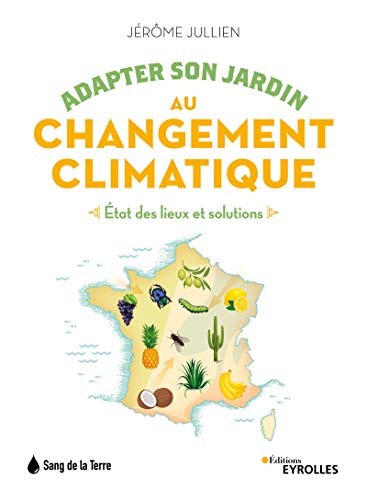 Beispielbild fr Adapter son jardin au changement climatique: Etat des lieux et solutions zum Verkauf von Gallix