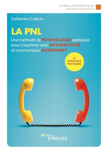 Stock image for La PNL: Une mthode de psychologie applique pour s'exprimer avec authenticit et communiquer autrement for sale by Ammareal