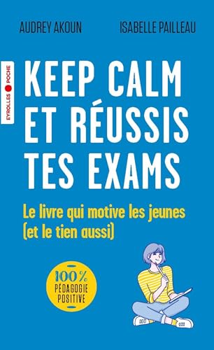 Beispielbild fr Keep calm et russis tes exams: Le livre qui motive les jeunes (et le tien aussi) zum Verkauf von medimops