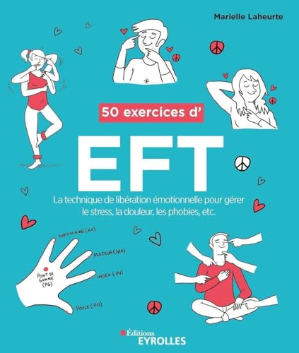 Beispielbild fr 50 exercices d'EFT: La technique de libration motionnelle pour grer le stress, la douleur, les phobies, etc. zum Verkauf von medimops