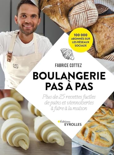 Beispielbild fr Boulangerie pas  pas: Plus de 25 recettes faciles de pains et viennoiseries  faire  la maison zum Verkauf von medimops