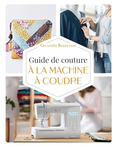 Beispielbild fr Guide de couture  la machine  coudre zum Verkauf von Gallix