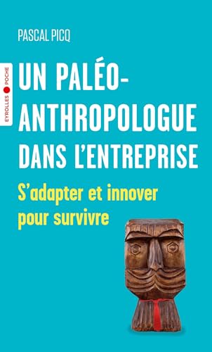 Stock image for Un paloanthropologue dans l'entreprise: S'adapter et innover pour survivre for sale by Ammareal