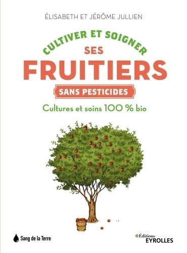 Beispielbild fr Cultiver et soigner ses fruitiers sans pesticides: Culture et soins 100% bio zum Verkauf von medimops