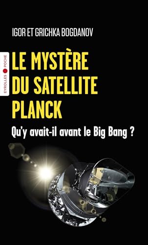 9782416005282: Le mystre du satellite Planck: Qu'y avait-il avant le big bang ?