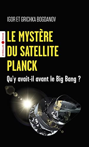 9782416005282: Le mystre du satellite Planck: Qu'y avait-il avant le big bang ?