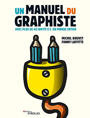 Stock image for Un manuel du graphiste: Avec plus de 60 invit.e.s du monde entier for sale by Gallix