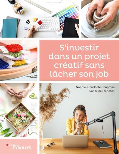 Beispielbild fr S'investir dans un projet cratif sans lcher son job zum Verkauf von Gallix