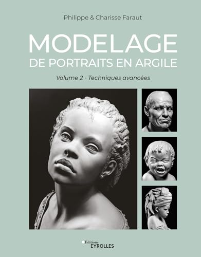 Stock image for Modelage de portraits en argile (vol. 2): Techniques avances for sale by Gallix
