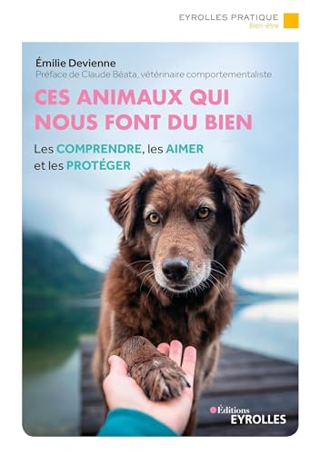 Beispielbild fr Ces animaux qui nous font du bien: Les comprendre, les aimer et les protger zum Verkauf von medimops