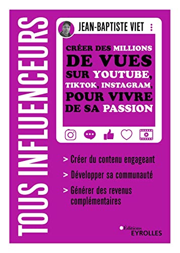 Beispielbild fr Tous influenceurs: Crer des millions de vues sur YouTube, TikTok, Instagram, pour vivre de sa passion zum Verkauf von medimops