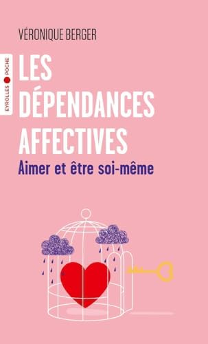 Beispielbild fr Les dpendances affectives: Aimer et tre soi-mme zum Verkauf von medimops