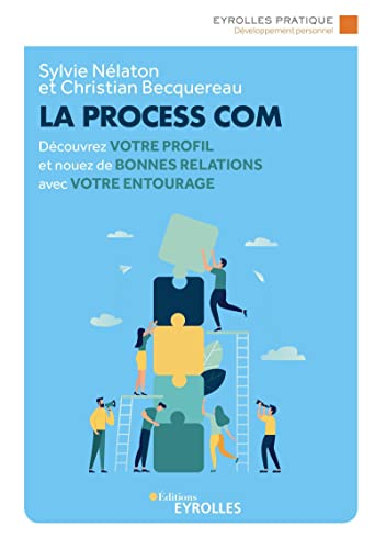 Stock image for La Process Com: Dcouvrez votre profil et nouez de bonnes relations avec votre entourage for sale by Gallix