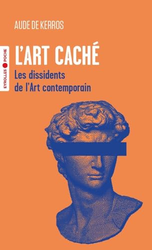 Stock image for l'art cach : les dissidents de l'art contemporain for sale by Chapitre.com : livres et presse ancienne